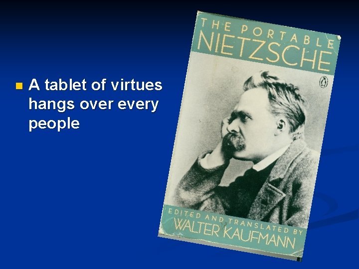n A tablet of virtues hangs over every people 