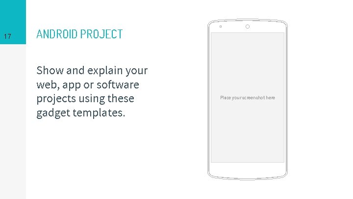 17 ANDROID PROJECT Show and explain your web, app or software projects using these