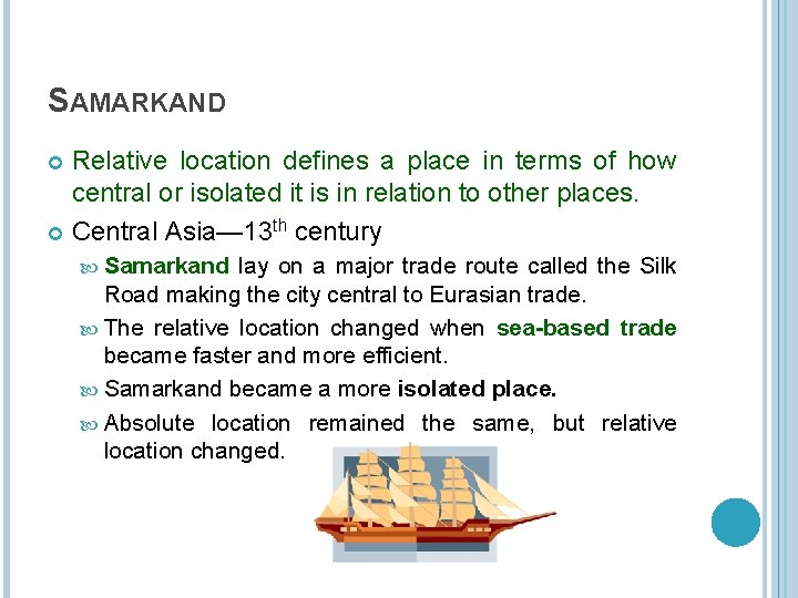 SAMARKAND Relative location defines a place in terms of how central or isolated it