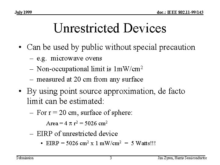 July 1999 doc. : IEEE 802. 11 -99/143 Unrestricted Devices • Can be used