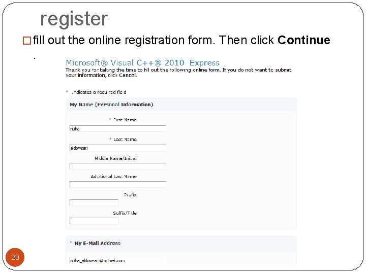 register � fill out the online registration form. Then click Continue . 20 