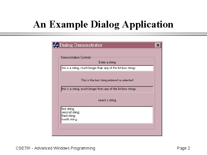 An Example Dialog Application CSE 791 - Advanced Windows Programming Page 2 
