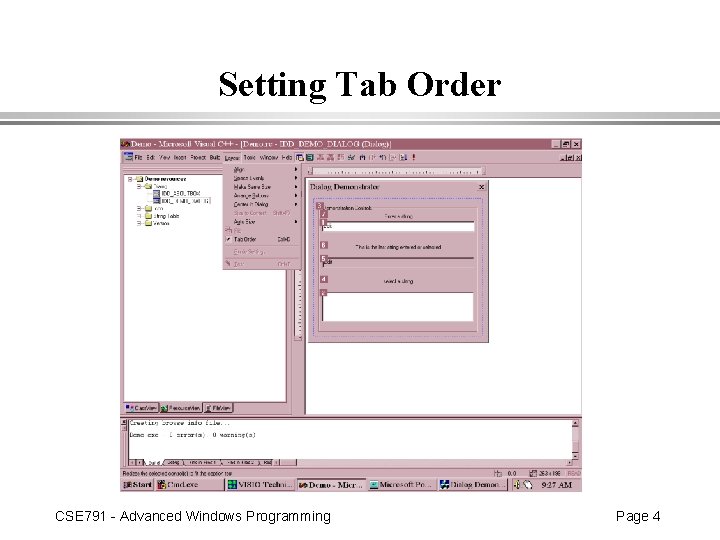 Setting Tab Order CSE 791 - Advanced Windows Programming Page 4 