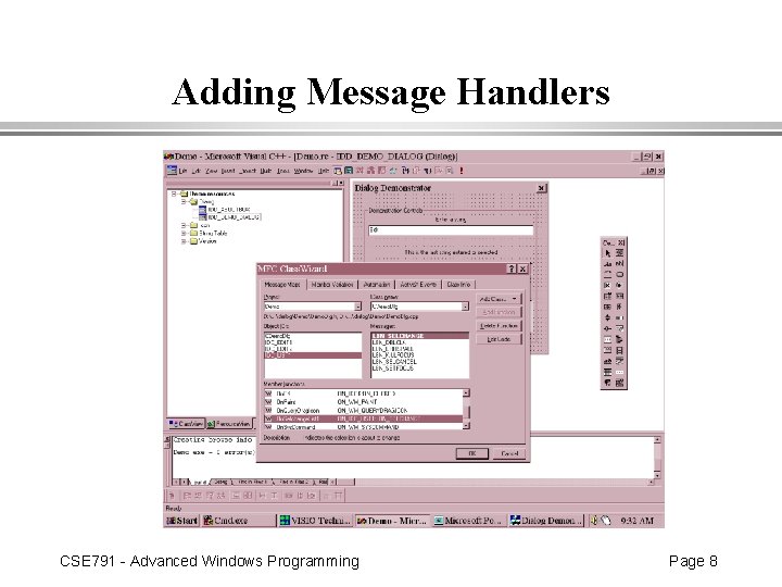 Adding Message Handlers CSE 791 - Advanced Windows Programming Page 8 