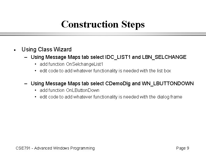 Construction Steps · Using Class Wizard – Using Message Maps tab select IDC_LIST 1