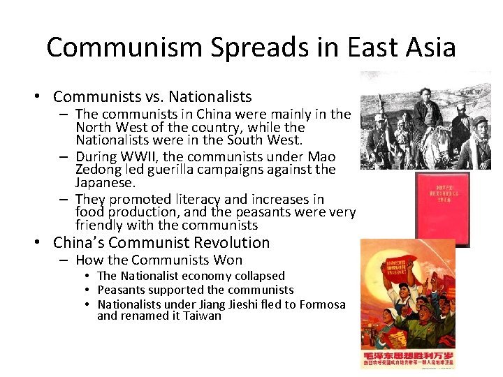 Communism Spreads in East Asia • Communists vs. Nationalists – The communists in China