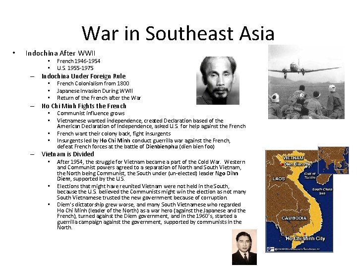 War in Southeast Asia • Indochina After WWII • • French 1946 -1954 U.