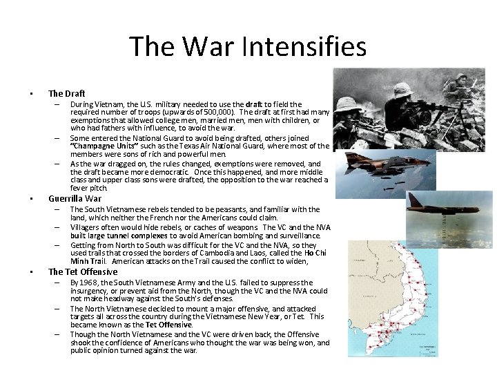 The War Intensifies • The Draft – – – • Guerrilla War – –