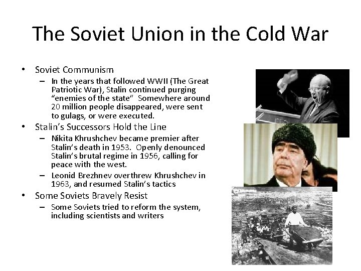 The Soviet Union in the Cold War • Soviet Communism – In the years