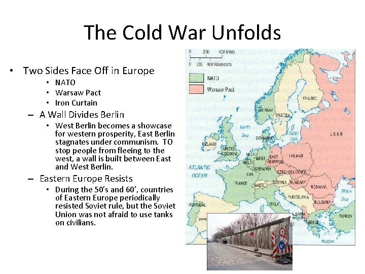 The Cold War Unfolds • Two Sides Face Off in Europe • NATO •