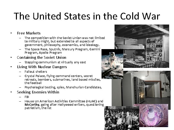 The United States in the Cold War • Free Markets – The competition with