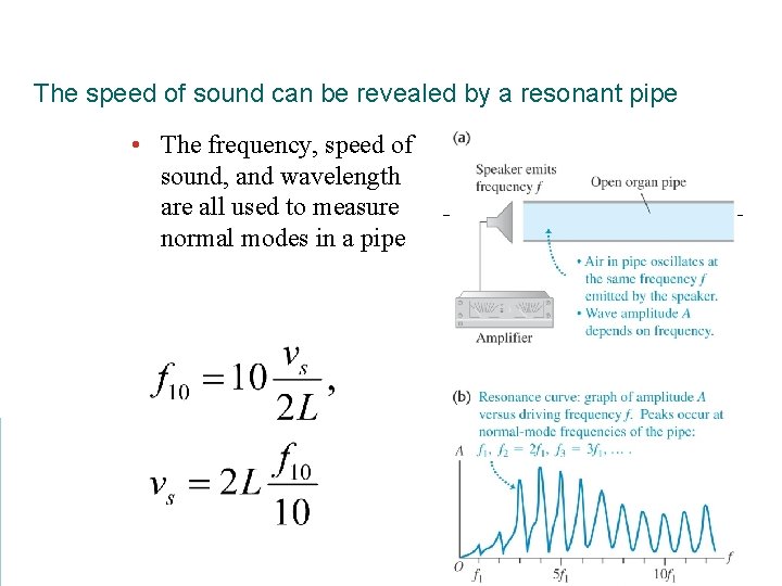 The speed of sound can be revealed by a resonant pipe • The frequency,