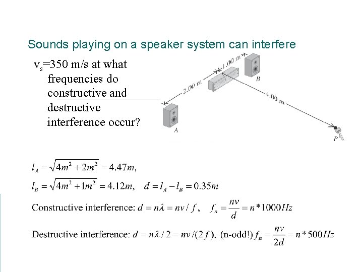 Sounds playing on a speaker system can interfere vs=350 m/s at what frequencies do