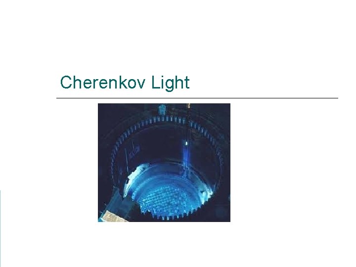 Cherenkov Light 