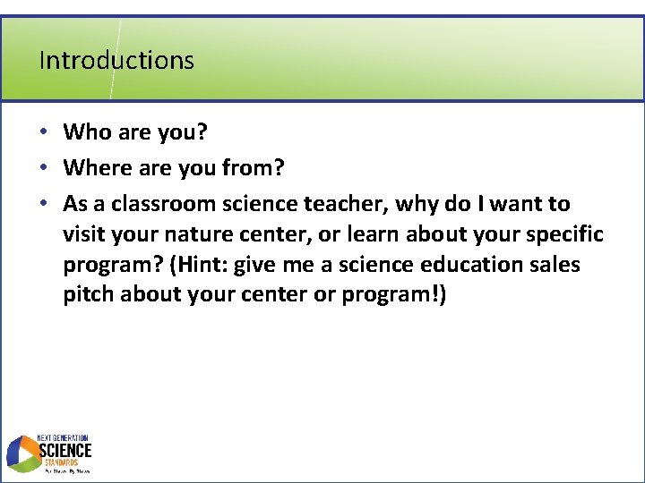 Introductions • Who are you? • Where are you from? • As a classroom