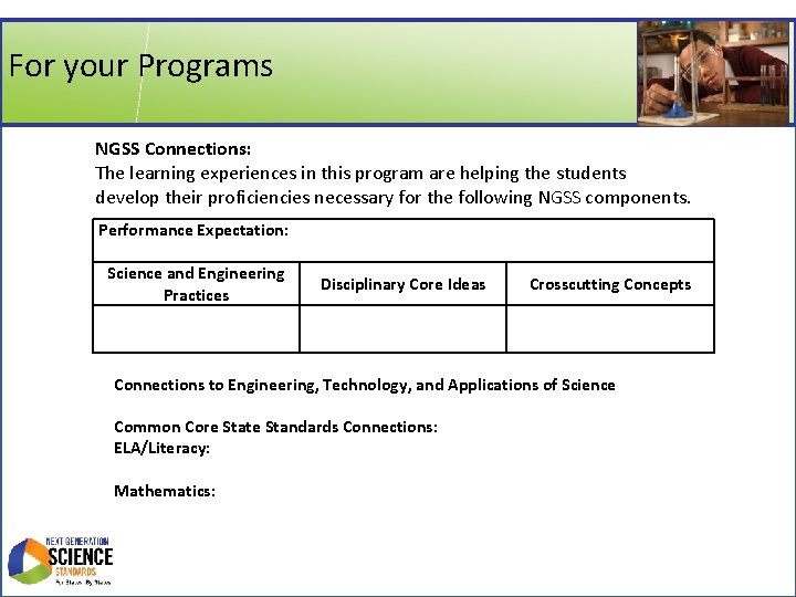 For your Programs NGSS Connections: The learning experiences in this program are helping the