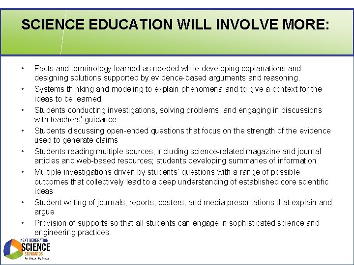 SCIENCE EDUCATION WILL INVOLVE MORE: • • Facts and terminology learned as needed while SCIENCE EDUCATION WILL INVOLVE MORE: • • Facts and terminology learned as needed while