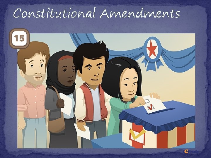 Constitutional Amendments Constitutional Amendments