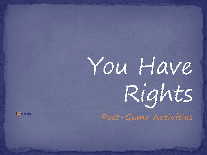 You Have Rights Post-Game Activities You Have Rights Post-Game Activities