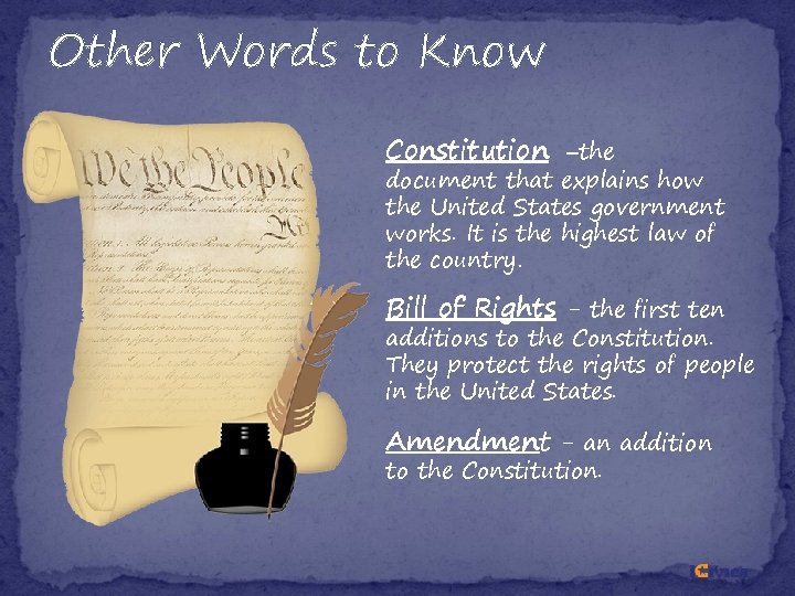Other Words to Know Constitution –the document that explains how the United States government Other Words to Know Constitution –the document that explains how the United States government