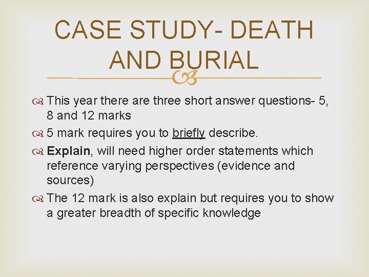 CASE STUDY- DEATH AND BURIAL This year there are three short answer questions- 5,