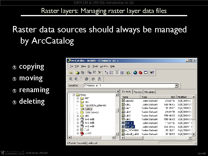 ESRM 250 & CFR 520: Introduction to GIS Raster layers: Managing raster layer data