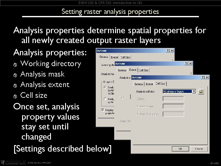 ESRM 250 & CFR 520: Introduction to GIS Setting raster analysis properties Analysis properties