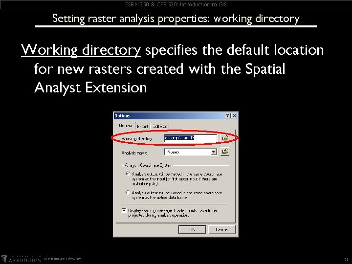 ESRM 250 & CFR 520: Introduction to GIS Setting raster analysis properties: working directory