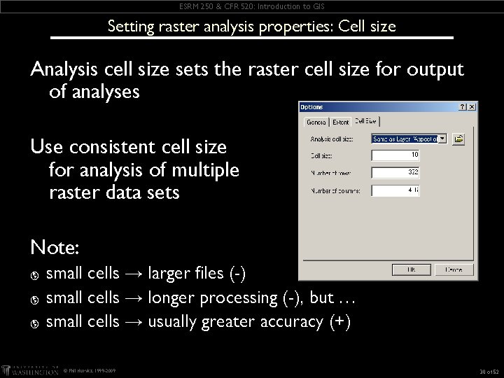 ESRM 250 & CFR 520: Introduction to GIS Setting raster analysis properties: Cell size