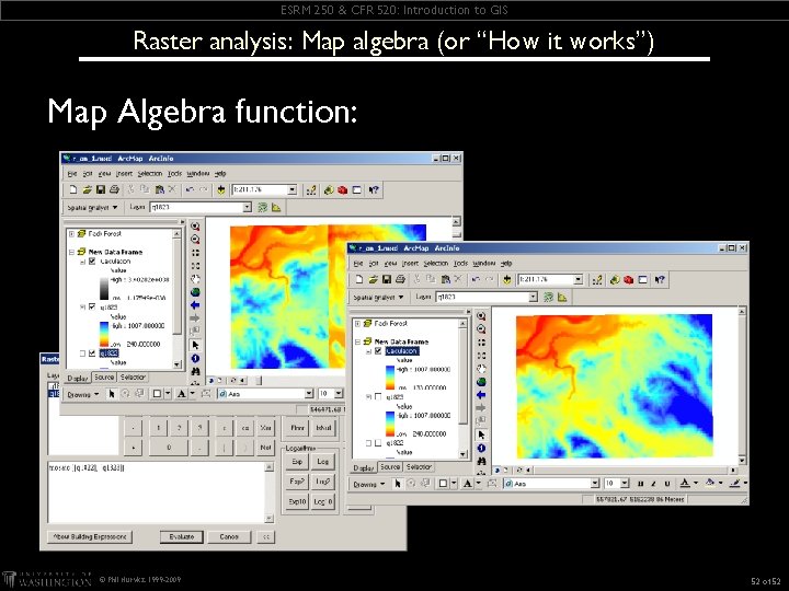 ESRM 250 & CFR 520: Introduction to GIS Raster analysis: Map algebra (or “How