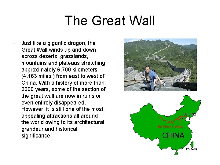 The Great Wall • Just like a gigantic dragon, the Great Wall winds up