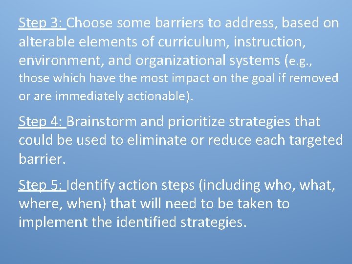Step 3: Choose some barriers to address, based on alterable elements of curriculum, instruction,
