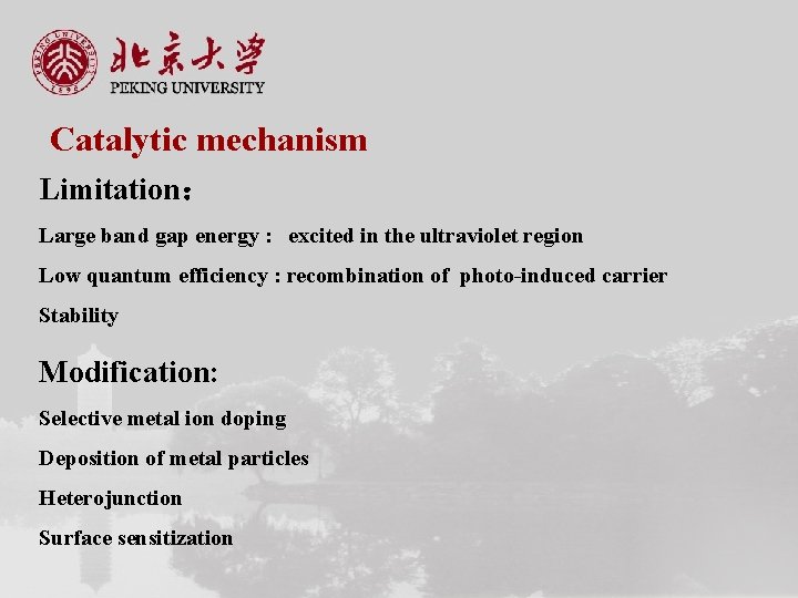 Catalytic mechanism Limitation： Large band gap energy : excited in the ultraviolet region Low