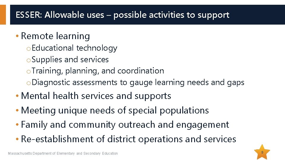 ESSER: Allowable uses – possible activities to support • Remote learning o Educational technology