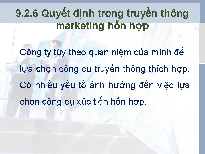 9. 2. 6 Quyết định trong truyền thông marketing hỗn hợp Công ty tùy