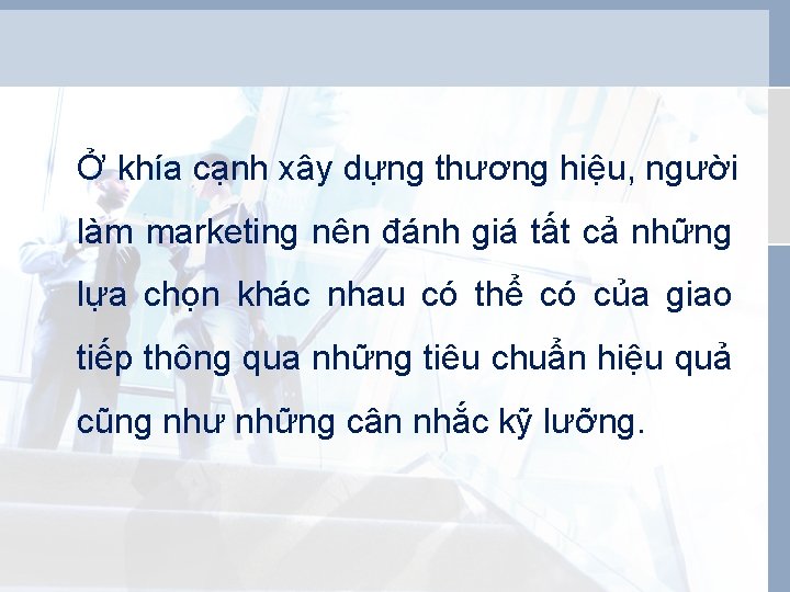 Ở khía cạnh xây dựng thương hiệu, người làm marketing nên đánh giá tất