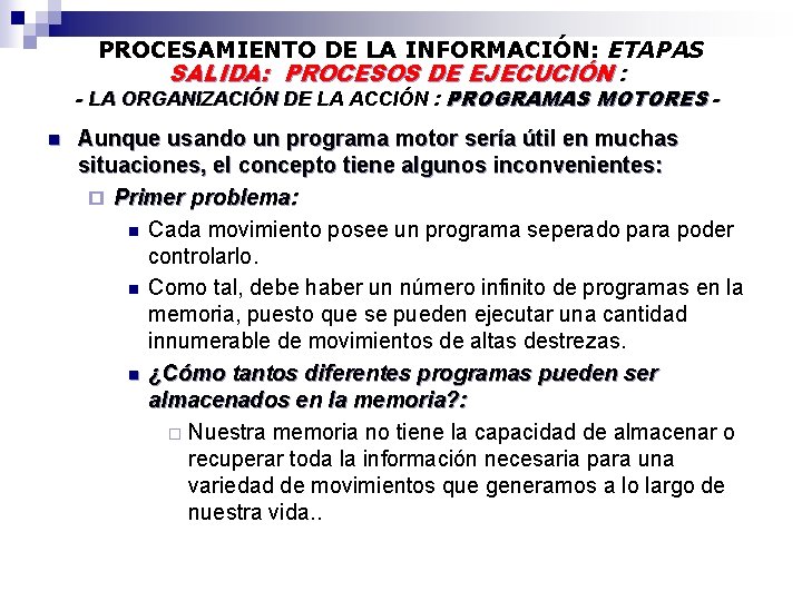 PROCESAMIENTO DE LA INFORMACIÓN: ETAPAS SALIDA: PROCESOS DE EJECUCIÓN : - LA ORGANIZACIÓN DE