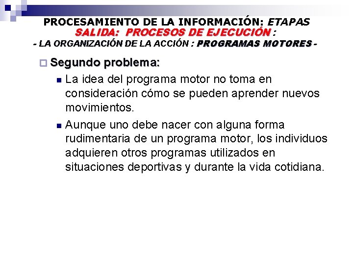 PROCESAMIENTO DE LA INFORMACIÓN: ETAPAS SALIDA: PROCESOS DE EJECUCIÓN : - LA ORGANIZACIÓN DE