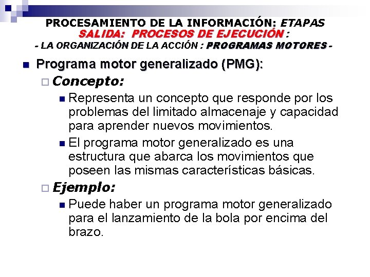 PROCESAMIENTO DE LA INFORMACIÓN: ETAPAS SALIDA: PROCESOS DE EJECUCIÓN : - LA ORGANIZACIÓN DE