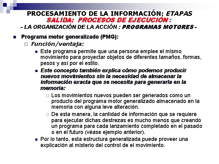 PROCESAMIENTO DE LA INFORMACIÓN: ETAPAS SALIDA: PROCESOS DE EJECUCIÓN : - LA ORGANIZACIÓN DE