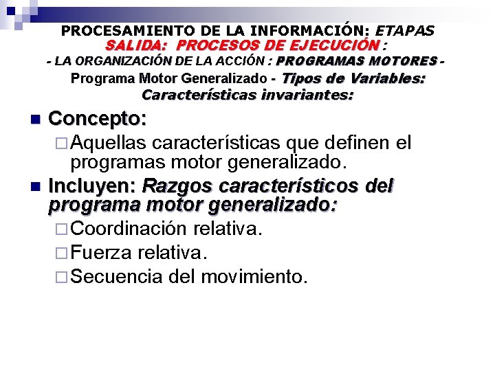 PROCESAMIENTO DE LA INFORMACIÓN: ETAPAS SALIDA: PROCESOS DE EJECUCIÓN : - LA ORGANIZACIÓN DE