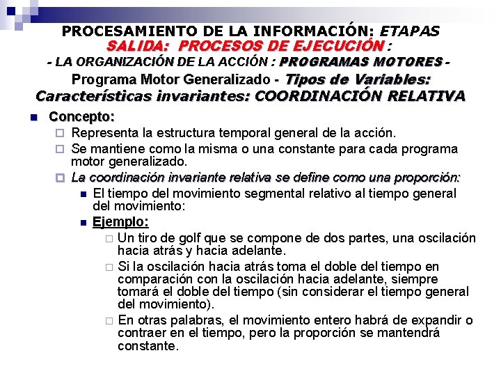 PROCESAMIENTO DE LA INFORMACIÓN: ETAPAS SALIDA: PROCESOS DE EJECUCIÓN : - LA ORGANIZACIÓN DE