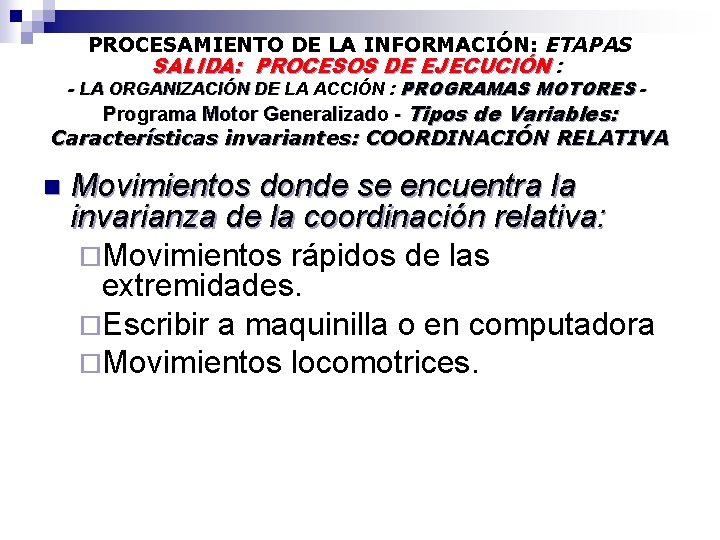 PROCESAMIENTO DE LA INFORMACIÓN: ETAPAS SALIDA: PROCESOS DE EJECUCIÓN : - LA ORGANIZACIÓN DE