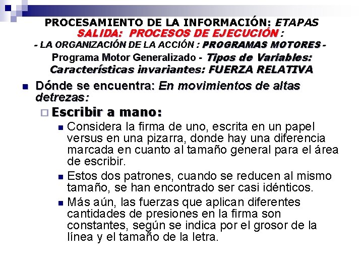 PROCESAMIENTO DE LA INFORMACIÓN: ETAPAS SALIDA: PROCESOS DE EJECUCIÓN : - LA ORGANIZACIÓN DE