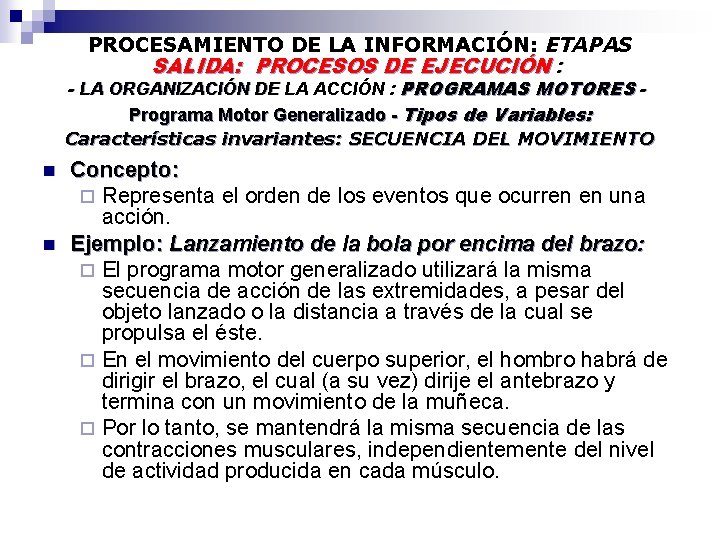 PROCESAMIENTO DE LA INFORMACIÓN: ETAPAS SALIDA: PROCESOS DE EJECUCIÓN : - LA ORGANIZACIÓN DE