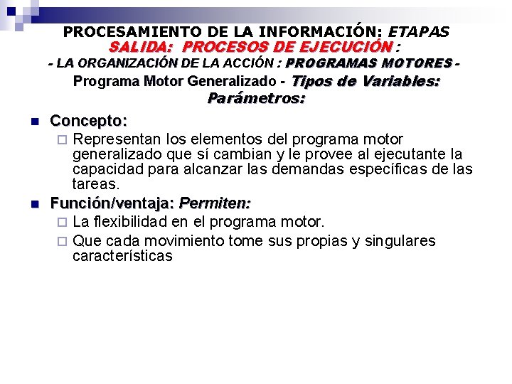 PROCESAMIENTO DE LA INFORMACIÓN: ETAPAS SALIDA: PROCESOS DE EJECUCIÓN : - LA ORGANIZACIÓN DE