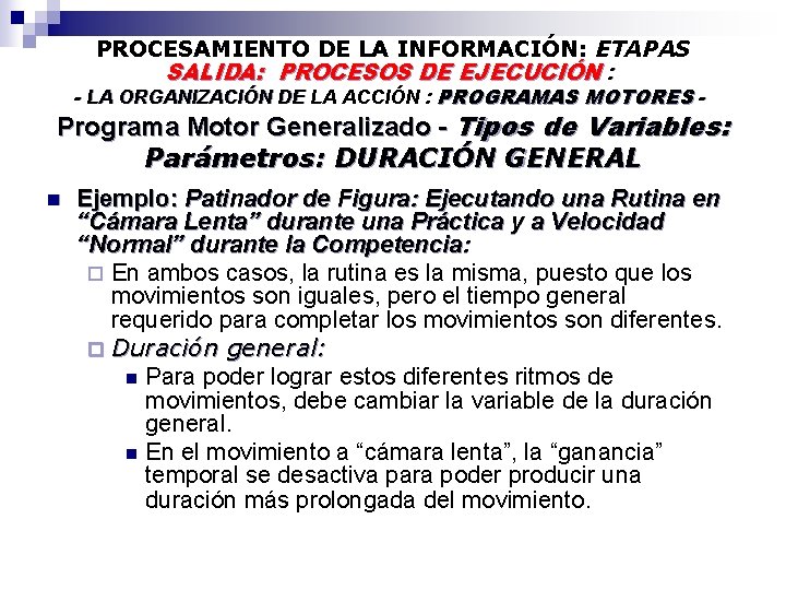 PROCESAMIENTO DE LA INFORMACIÓN: ETAPAS SALIDA: PROCESOS DE EJECUCIÓN : - LA ORGANIZACIÓN DE