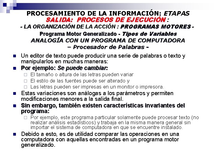 PROCESAMIENTO DE LA INFORMACIÓN: ETAPAS SALIDA: PROCESOS DE EJECUCIÓN : - LA ORGANIZACIÓN DE