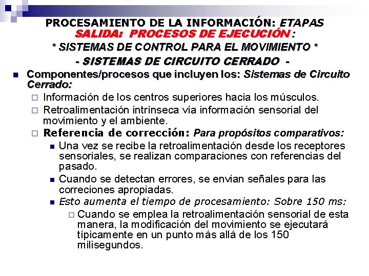 PROCESAMIENTO DE LA INFORMACIÓN: ETAPAS SALIDA: PROCESOS DE EJECUCIÓN : n * SISTEMAS DE