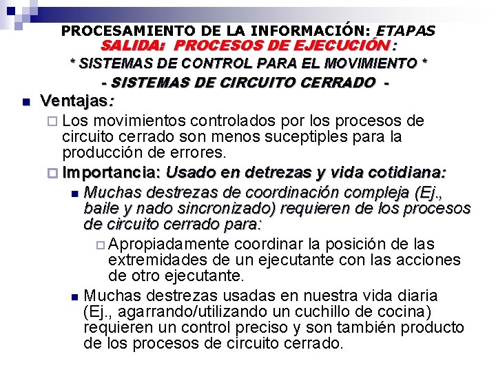 PROCESAMIENTO DE LA INFORMACIÓN: ETAPAS SALIDA: PROCESOS DE EJECUCIÓN : * SISTEMAS DE CONTROL